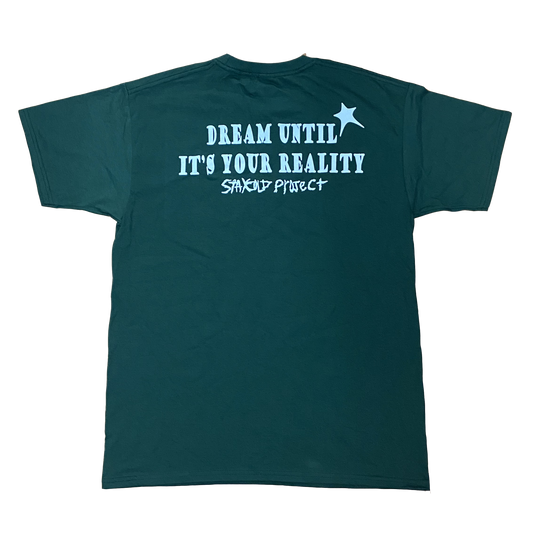 "Dream Until It's Your Reality" Green Shirt